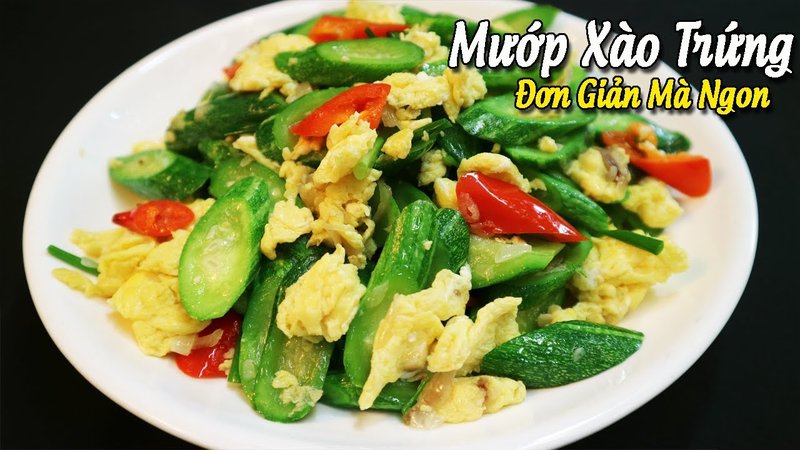 Xào mướp nguyên vỏ với trứng sẽ giòn bên ngoài, mềm ngọt bên trong, rất bổ dưỡng. cách làm món mướp xào trứng