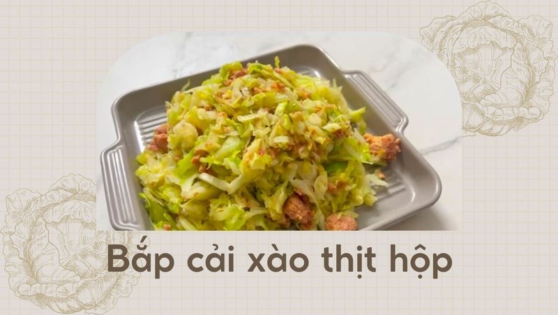 Bắp cải xào thịt hộp là món ăn lạ miệng, thích hợp để đổi vị cho gia đình vào dịp cuối tuần. cách làm bắp cải xào thịt hộp đơn giản